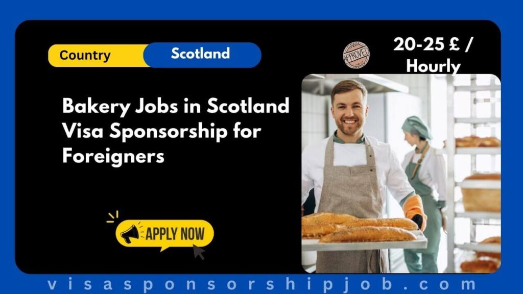 Bakery Jobs in Scotland Visa Sponsorship for Foreigners