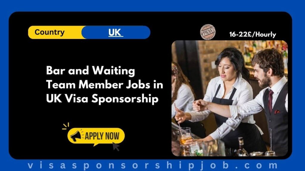 Bar and Waiting Team Member Jobs in UK Visa Sponsorship