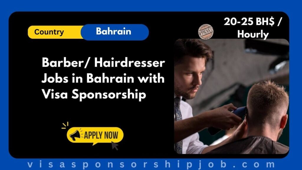 Barber/ Hairdresser Jobs in Bahrain with Visa Sponsorship