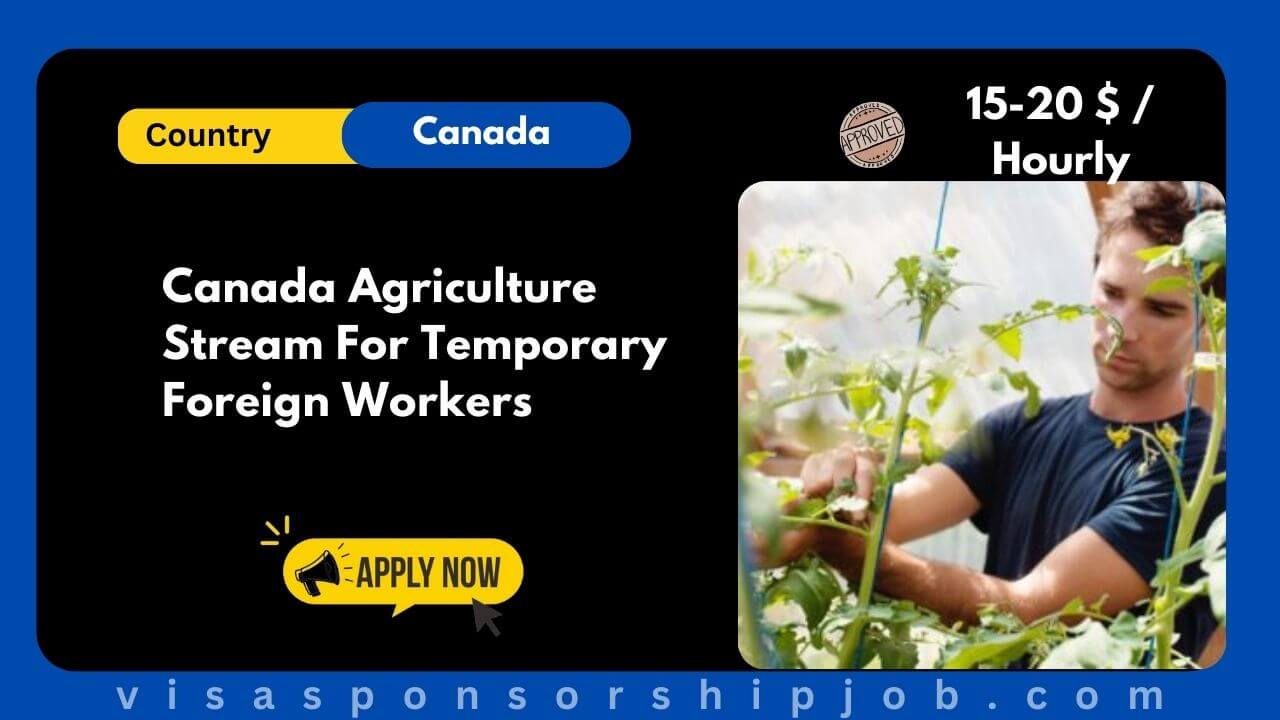Canada Agriculture Stream For Temporary Foreign Workers canada-agriculture-stream-for-temporary-foreign-workers