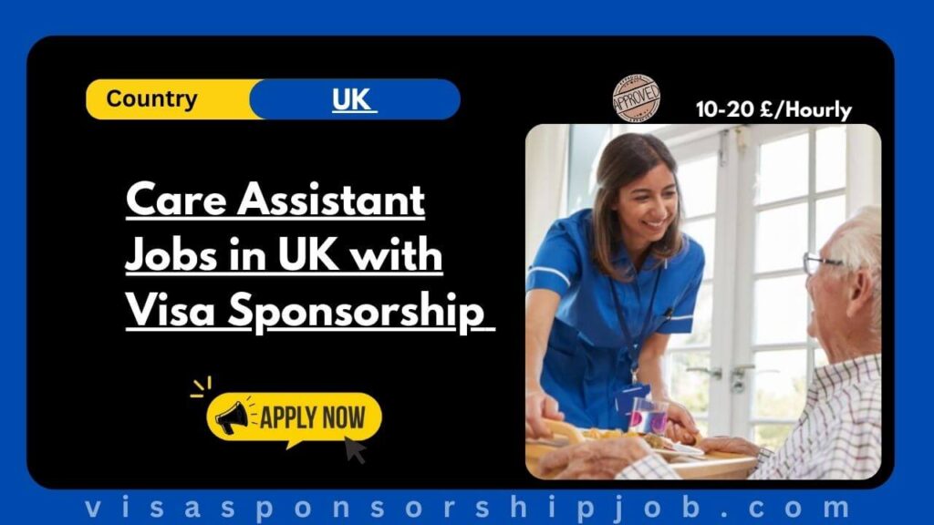 Care Assistant Jobs in UK with Visa Sponsorship