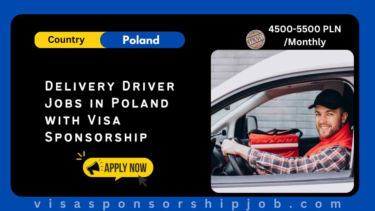 Delivery Driver Jobs in Poland with Visa Sponsorship