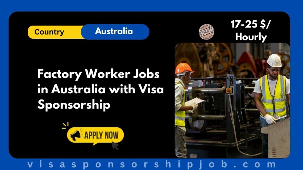 Factory Worker Jobs in Australia with Visa Sponsorship