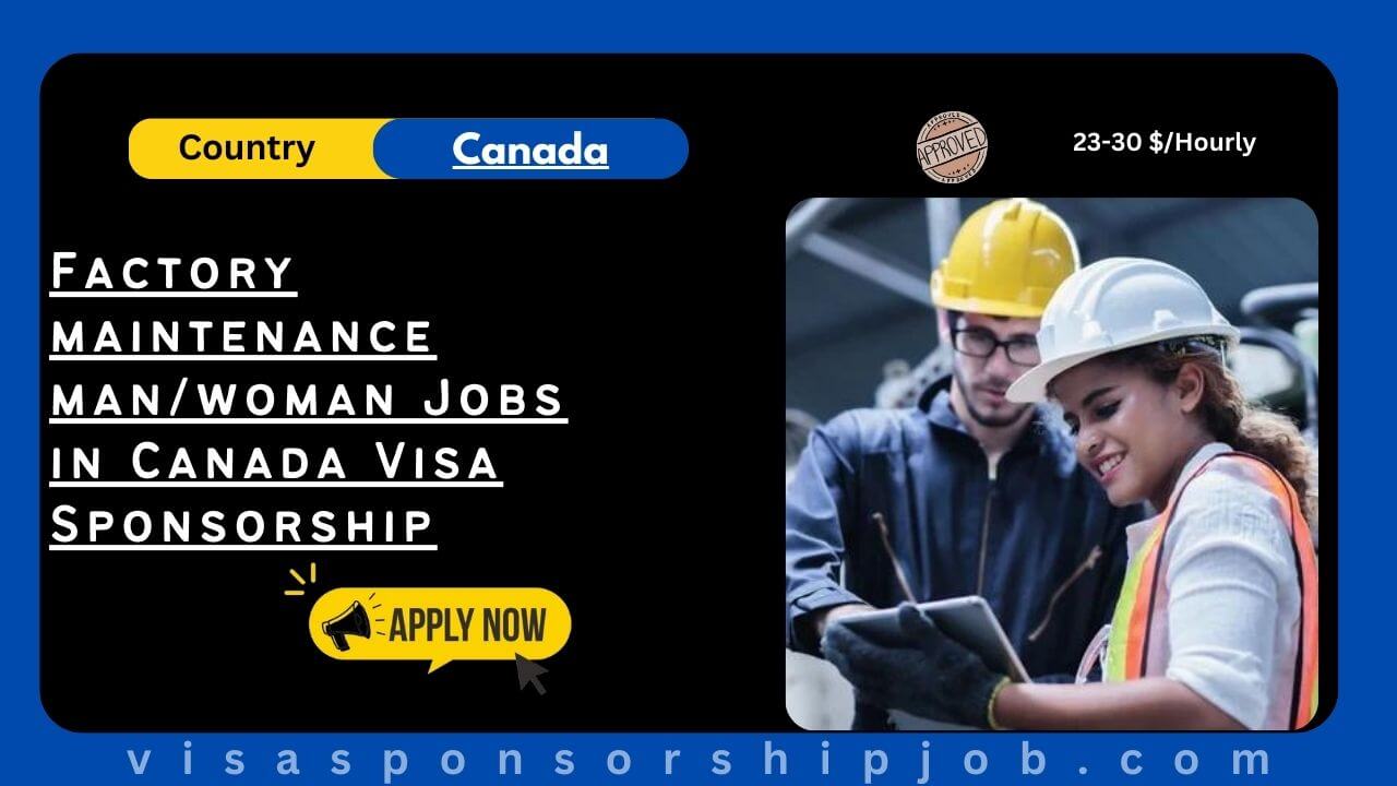 Factory maintenance man\woman Jobs in Canada Visa Sponsorship