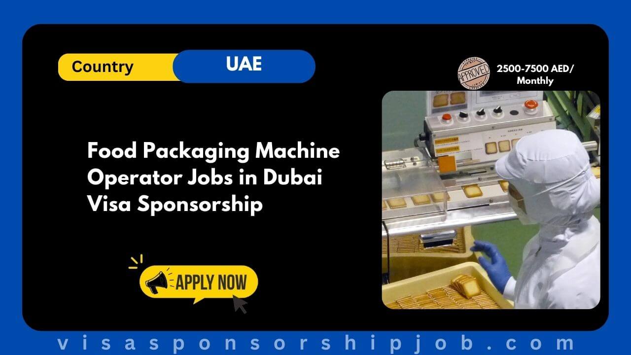 Food Packaging Machine Operator Jobs in Dubai Visa Sponsorship