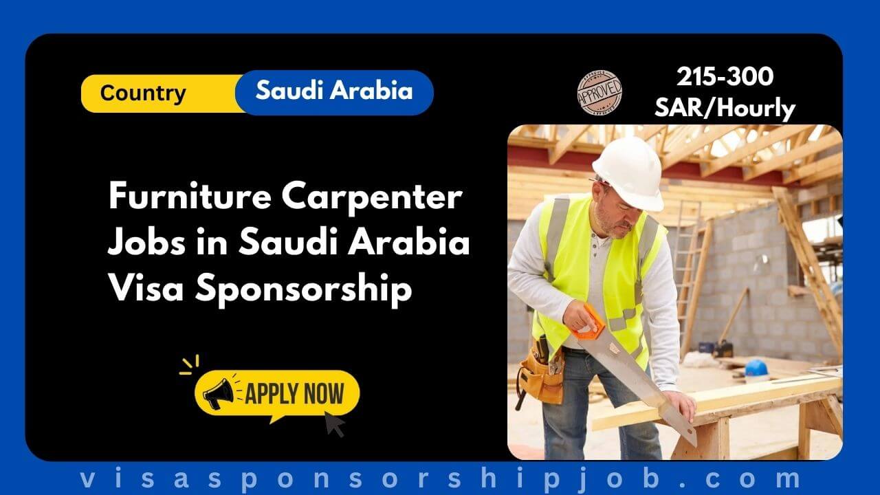 Furniture Carpenter Jobs in Saudi Arabia Visa Sponsorship