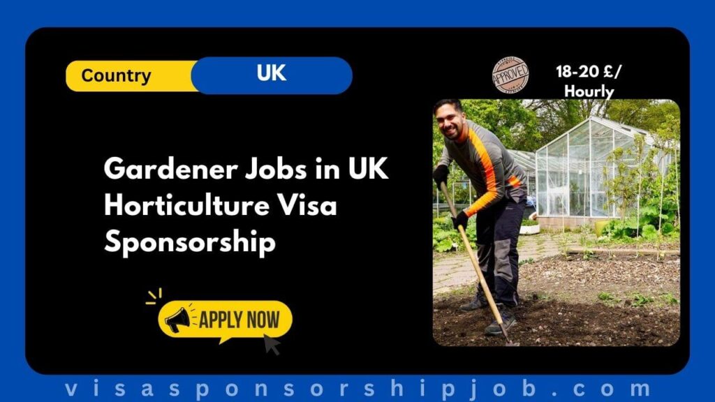 Gardener Jobs in UK Horticulture Visa Sponsorship