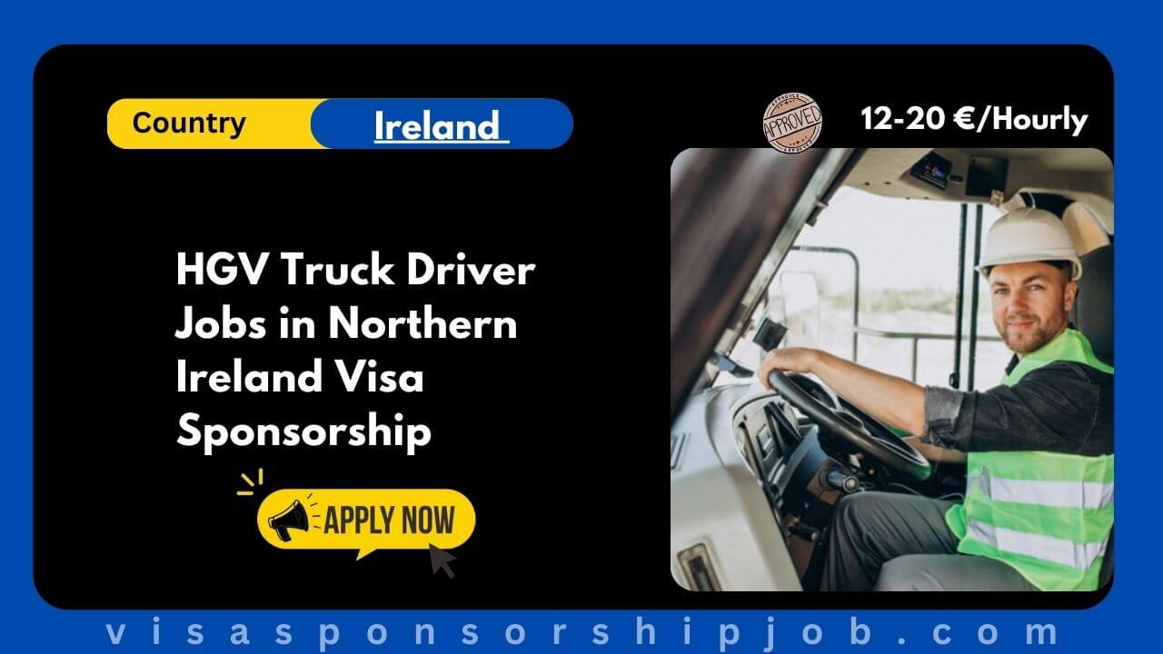 HGV Truck Driver Jobs in Northern Ireland Visa Sponsorship