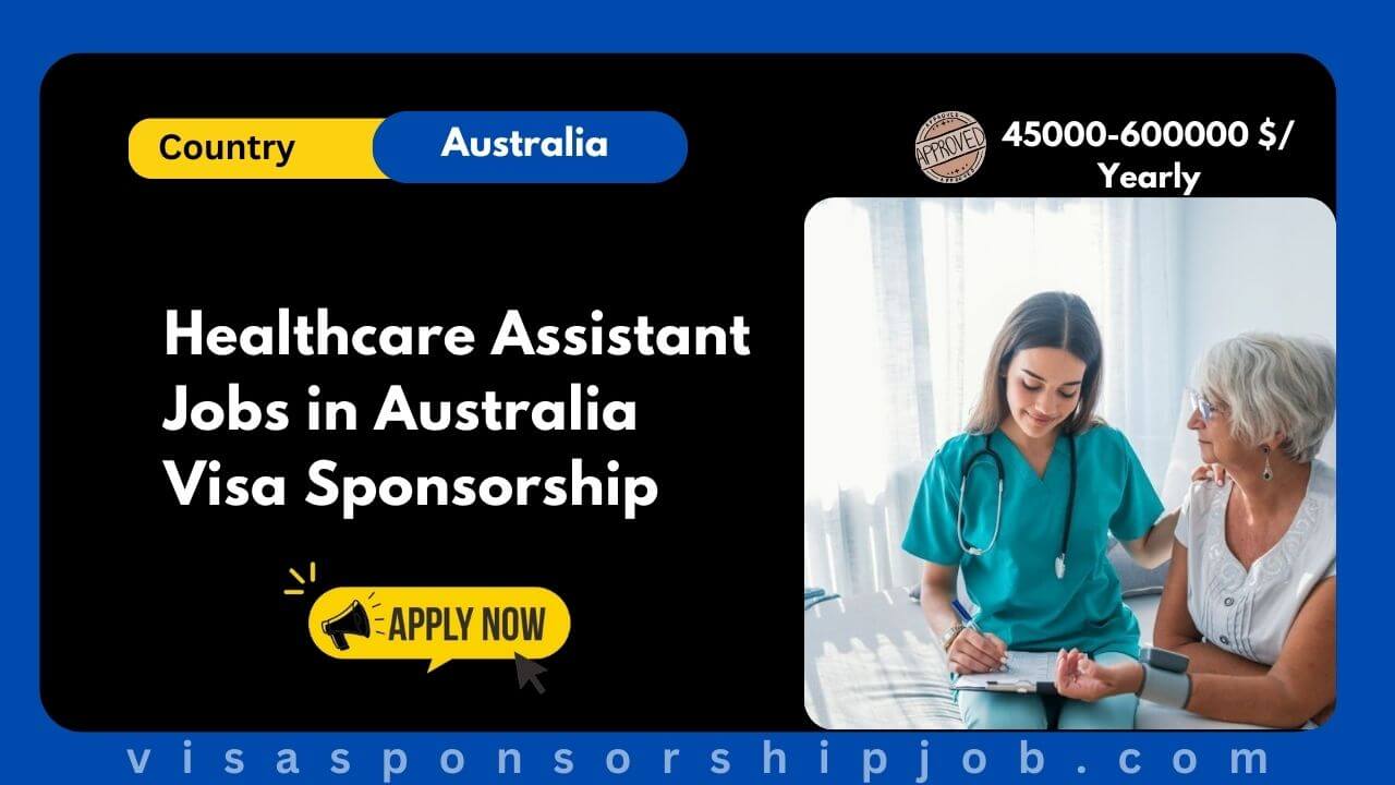 Healthcare Assistant Jobs in Australia Visa Sponsorship