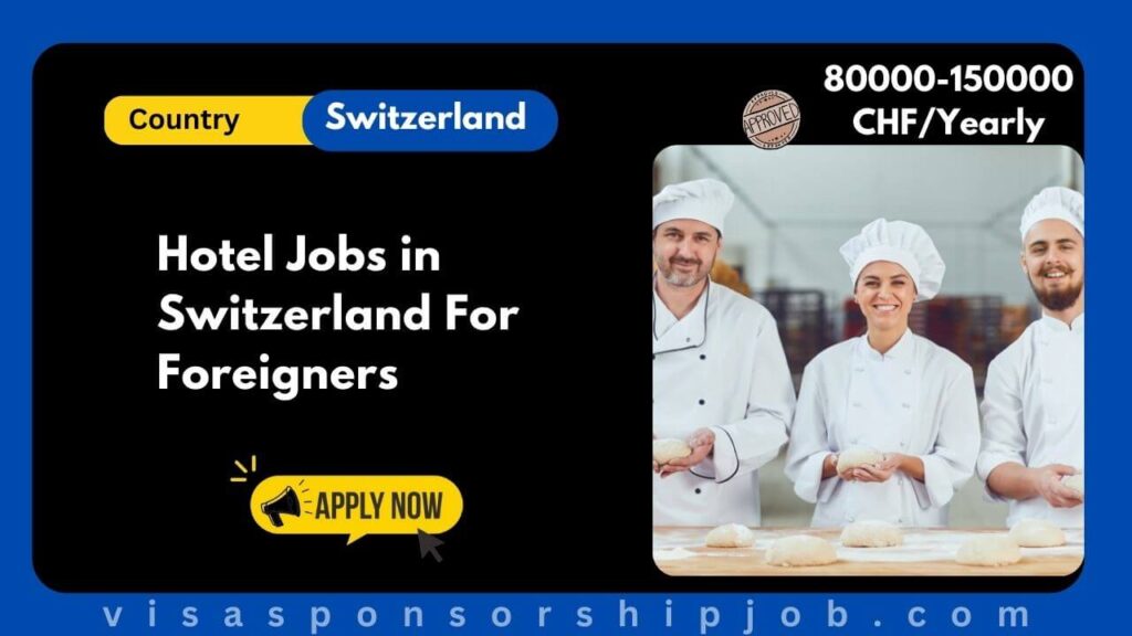 Hotel Jobs in Switzerland For Foreigners