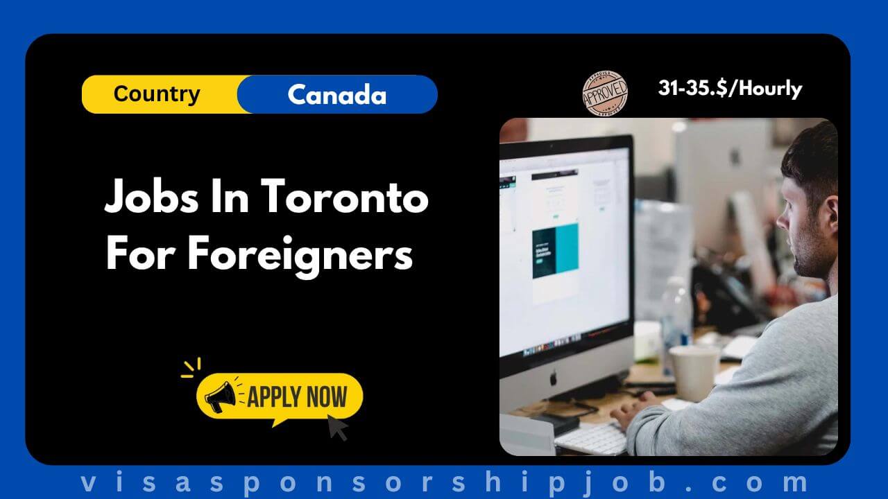 Jobs In Toronto For Foreigners