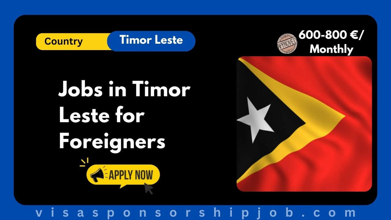 Jobs in Timor Leste for Foreigners