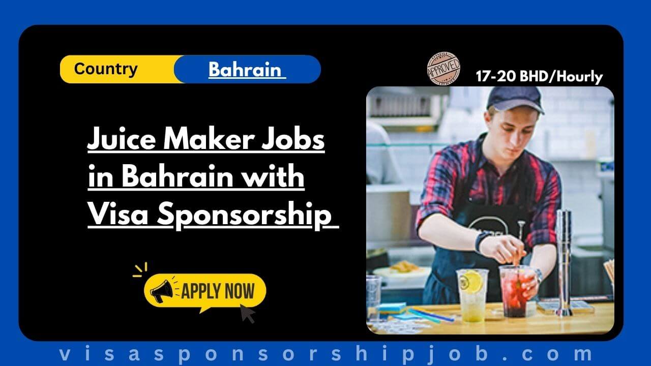 Juice Maker Jobs in Bahrain with Visa Sponsorship