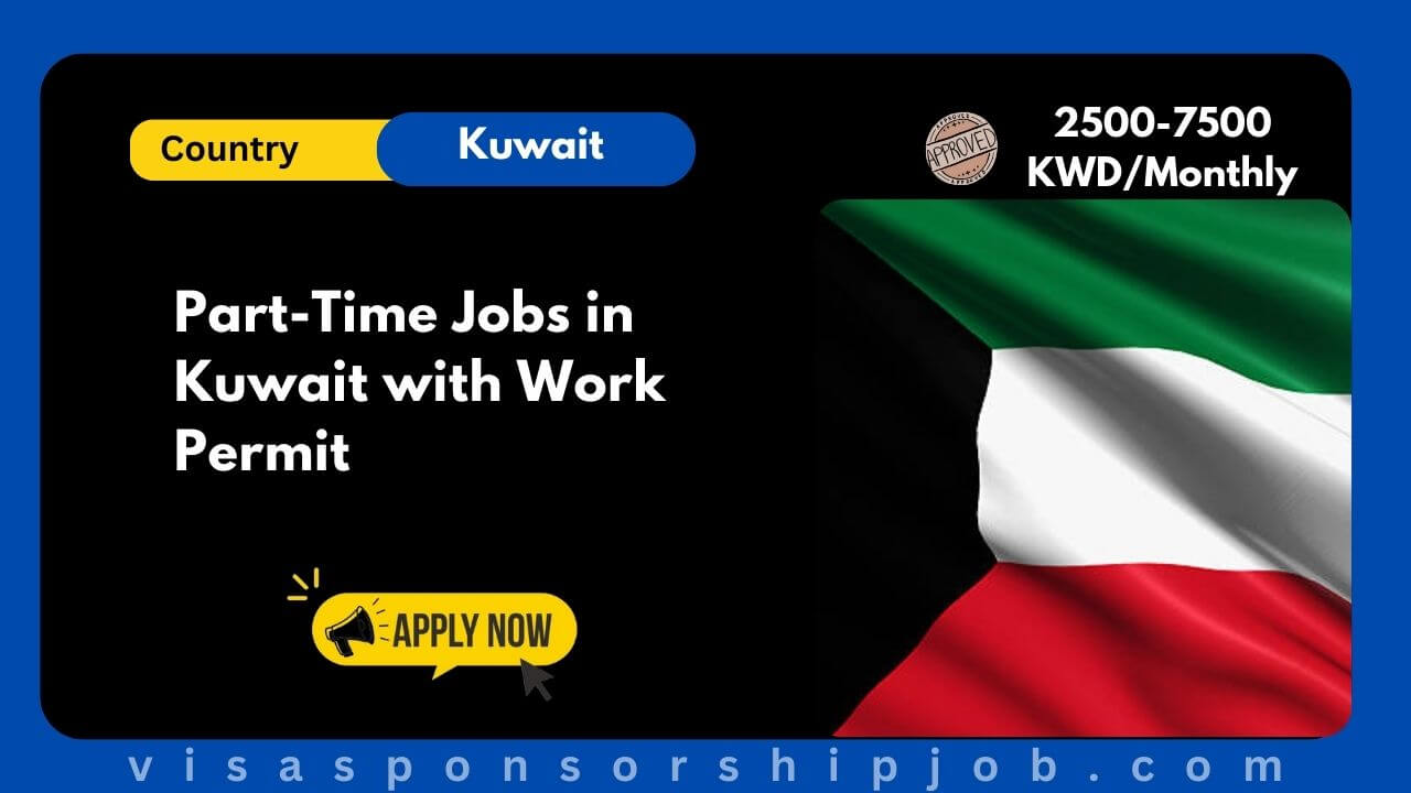 Part-Time Jobs in Kuwait with Work Permit