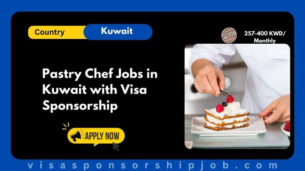 Pastry Chef Jobs in Kuwait with Visa Sponsorship