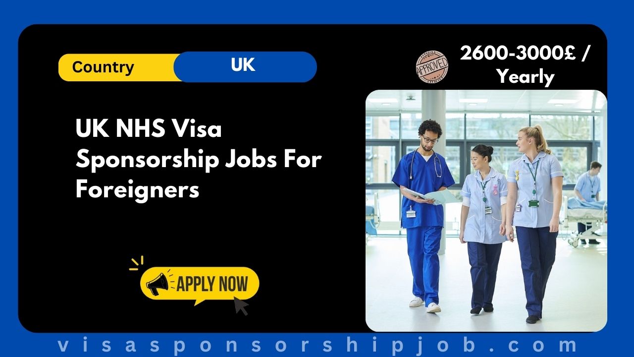 UK NHS Visa Sponsorship Jobs For Foreigners 2024