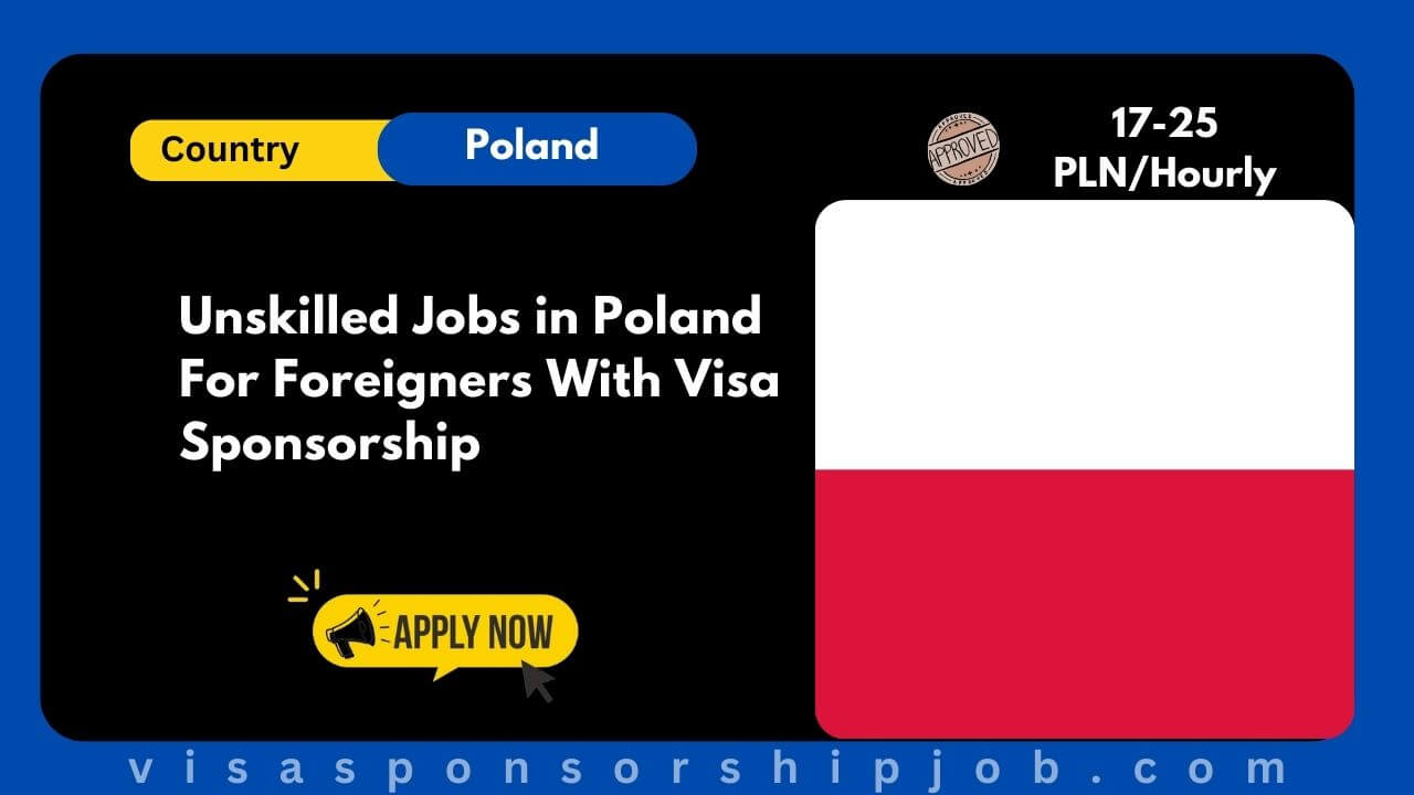 Unskilled Jobs in Poland For Foreigners With Visa Sponsorship