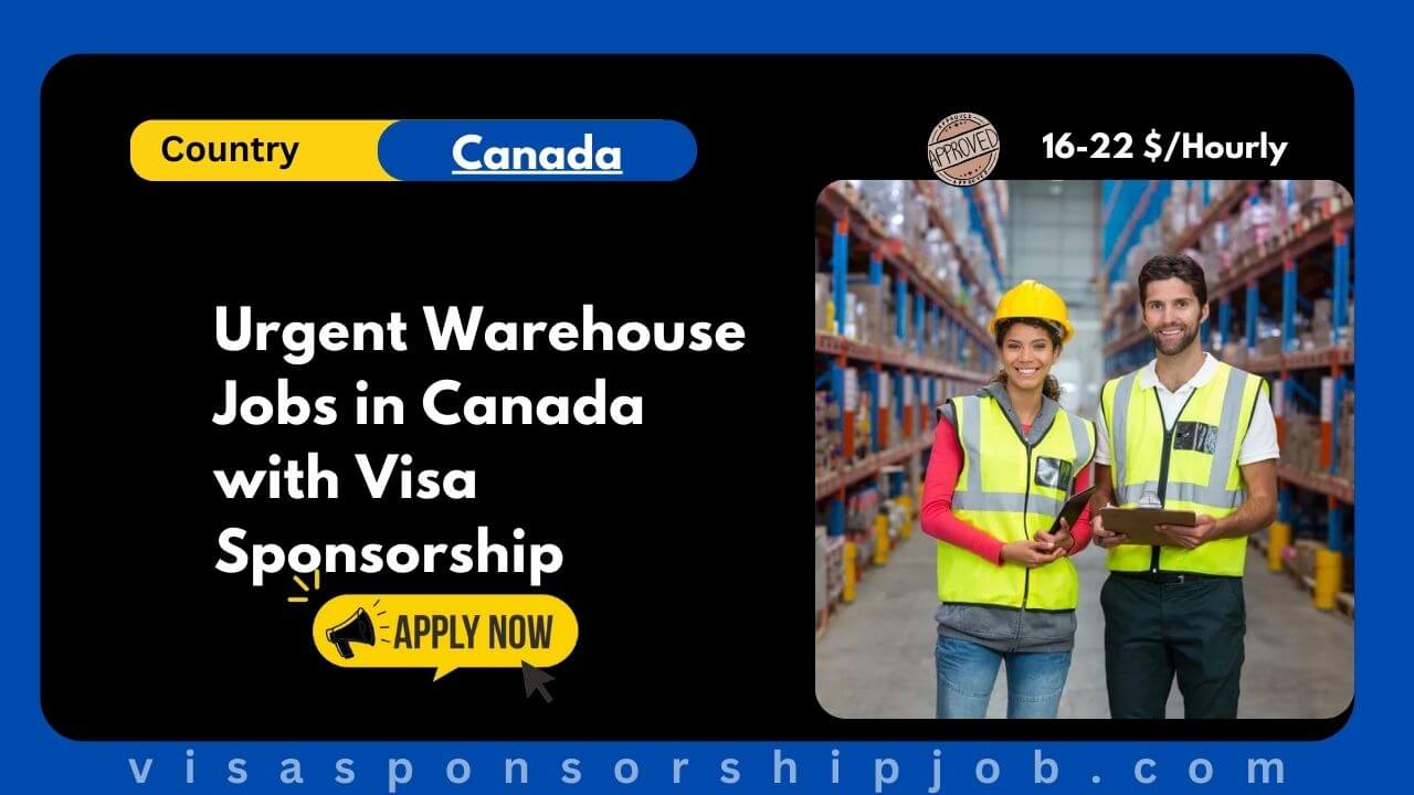 Urgent Warehouse Jobs in Canada with Visa Sponsorship