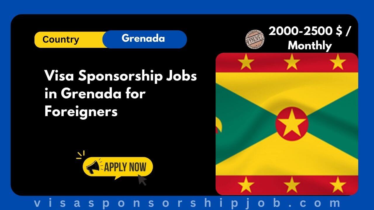 Visa Sponsorship Jobs in Grenada for Foreigners