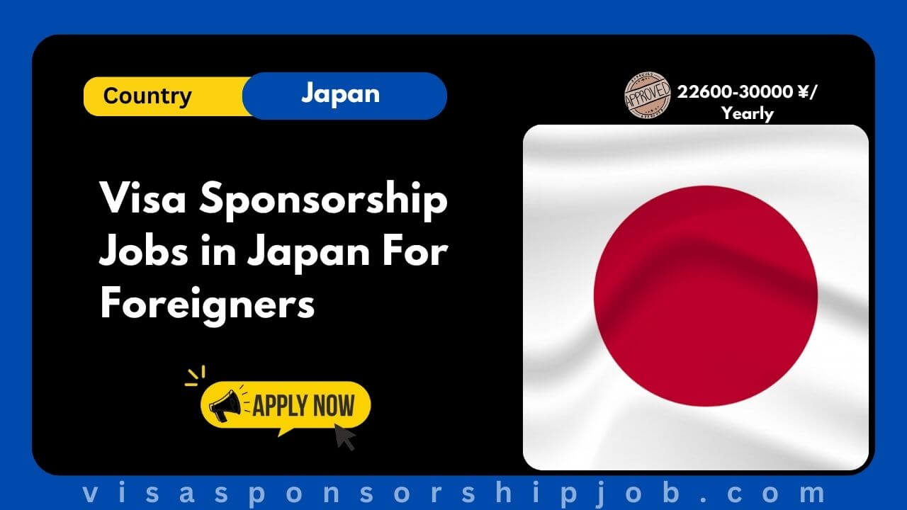 Visa Sponsorship Jobs in Japan For Foreigners