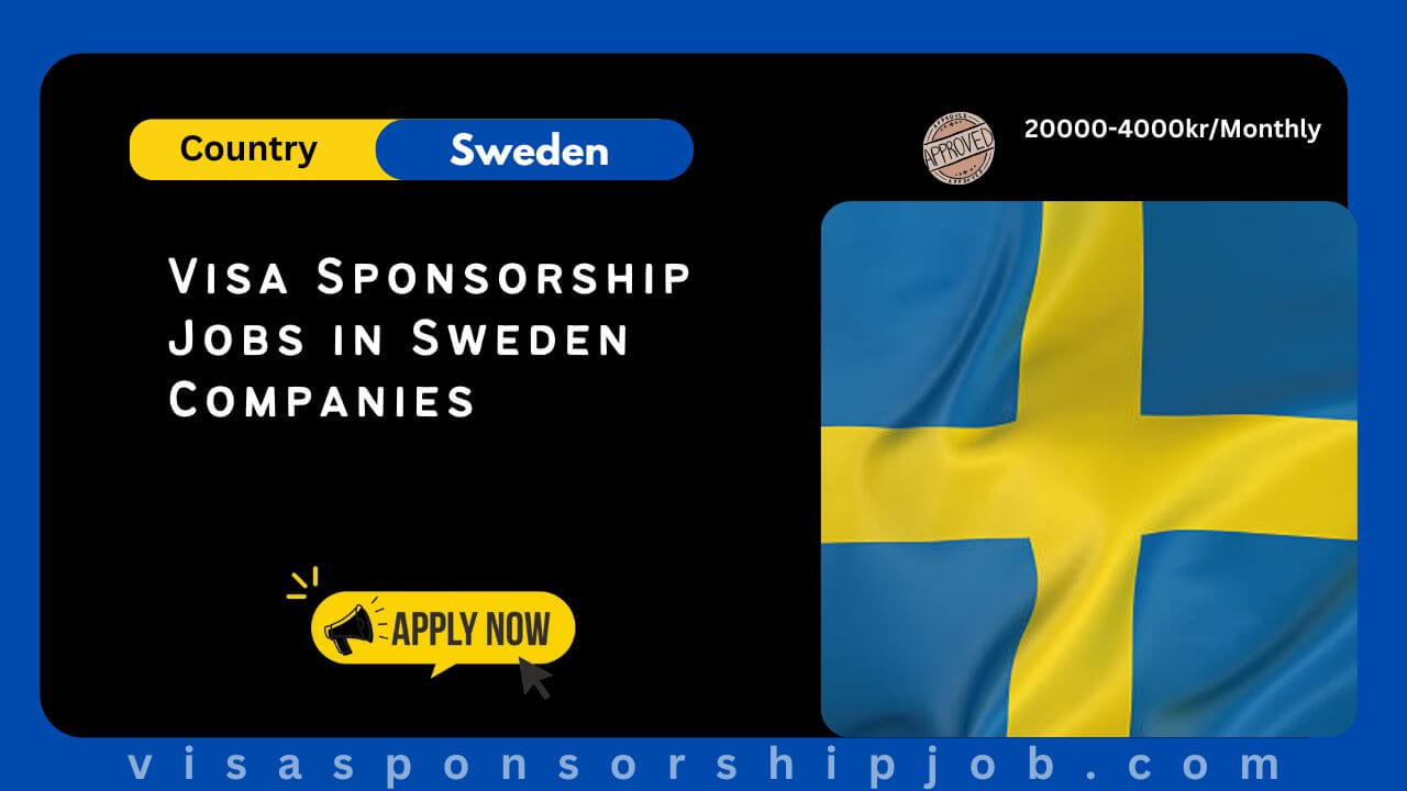 Visa Sponsorship Jobs in Sweden Companies