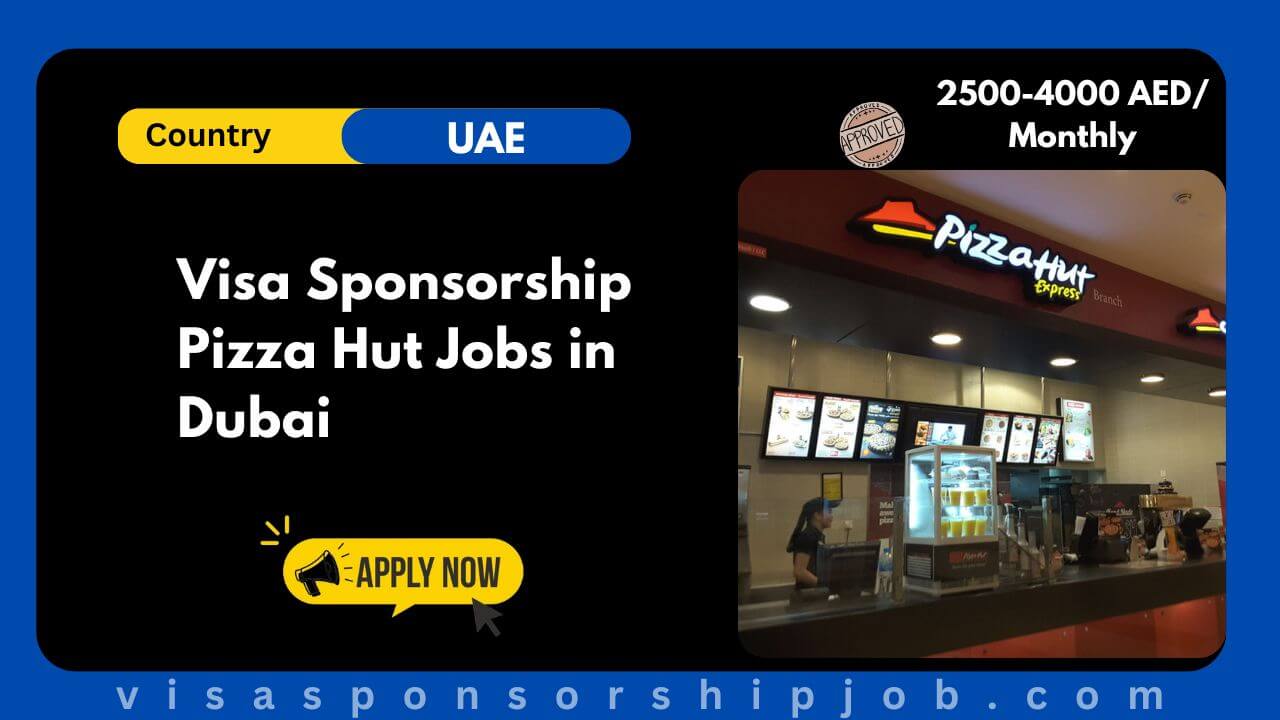 Visa sponsorship pizza hut jobs in dubai 2025 apply online