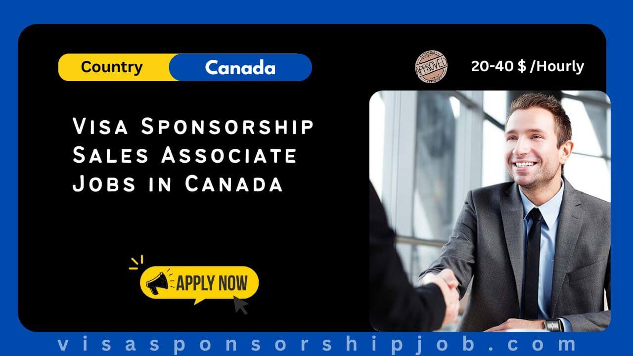 Visa Sponsorship Sales Associate Jobs in Canada