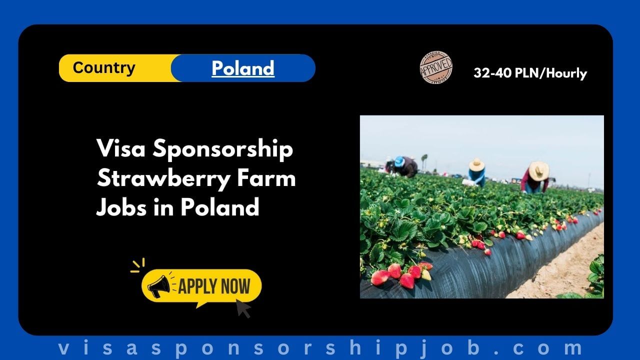 Visa Sponsorship Strawberry Farm Jobs in Poland