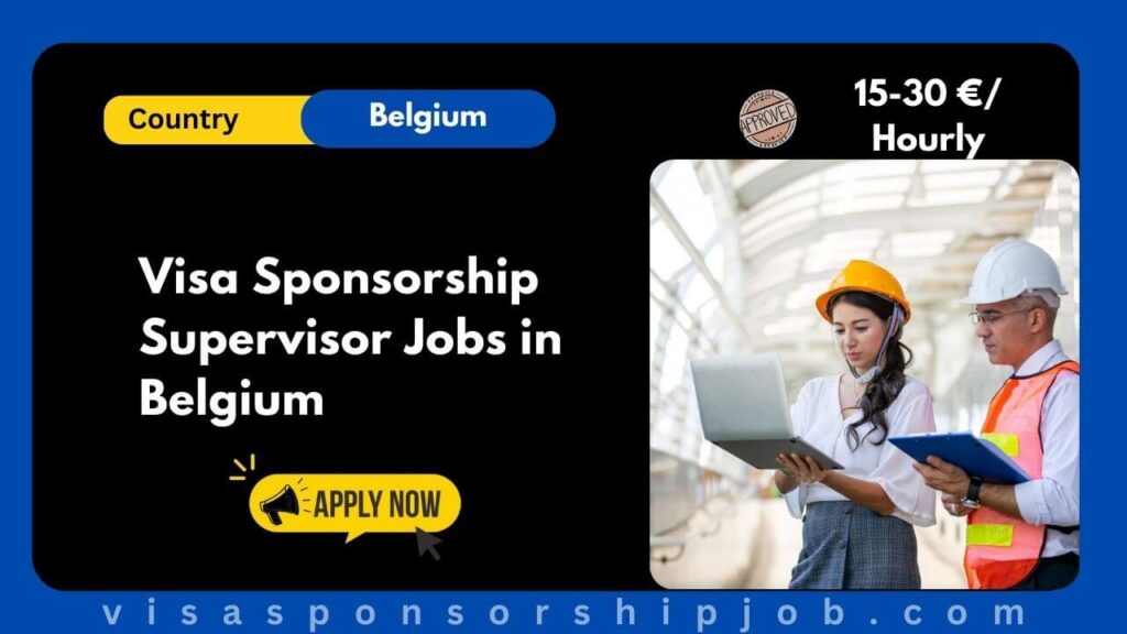 Visa Sponsorship Supervisor Jobs in Belgium