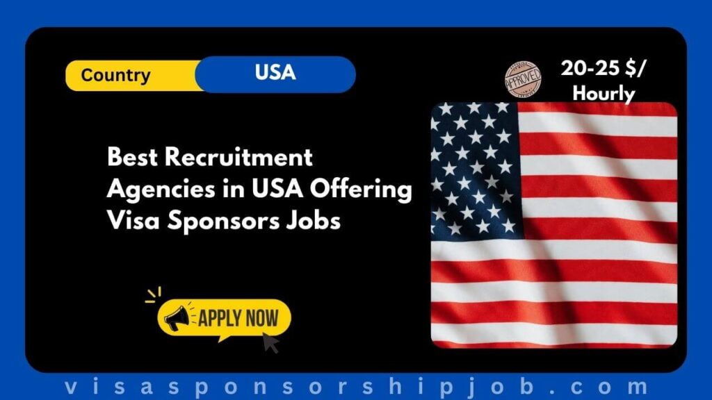 Best Recruitment Agencies in USA Offering Visa Sponsors Jobs