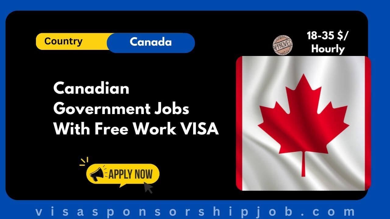 Canadian Government Jobs With Free Work VISA