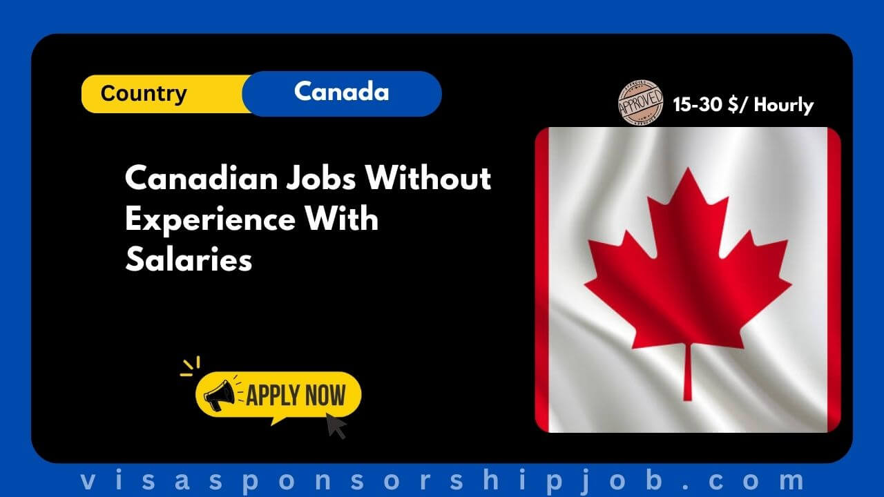 Canadian Jobs Without Experience With Salaries