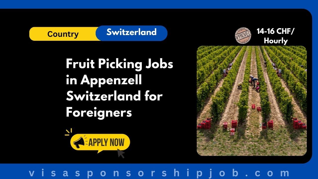 Fruit Picking Jobs in Appenzell Switzerland for Foreigners