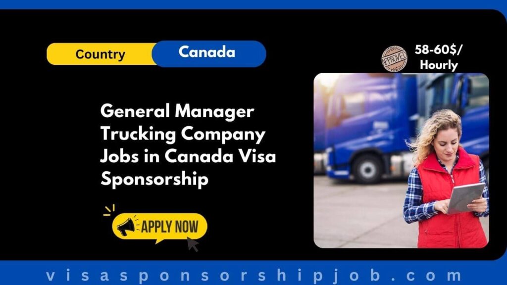 General Manager Trucking Company Jobs in Canada Visa Sponsorship
