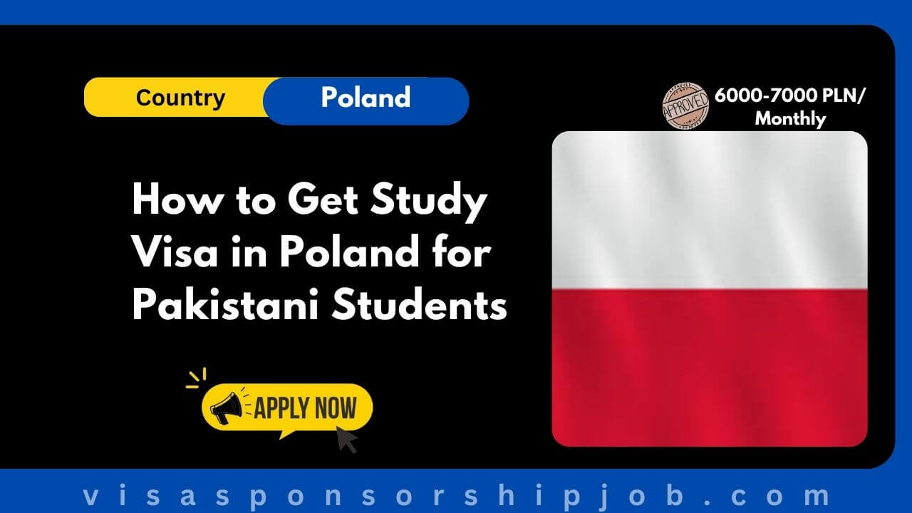 How to Get Study Visa in Poland for Pakistani Students