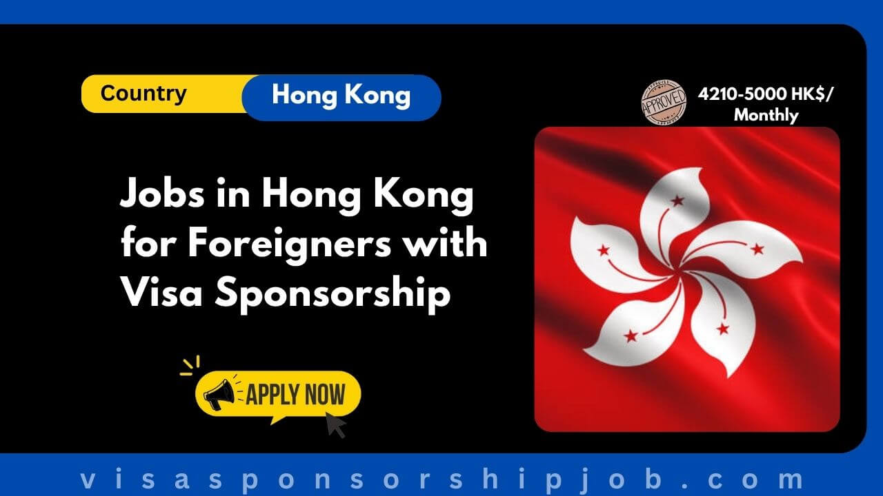 Jobs in Hong Kong for Foreigners with Visa Sponsorship