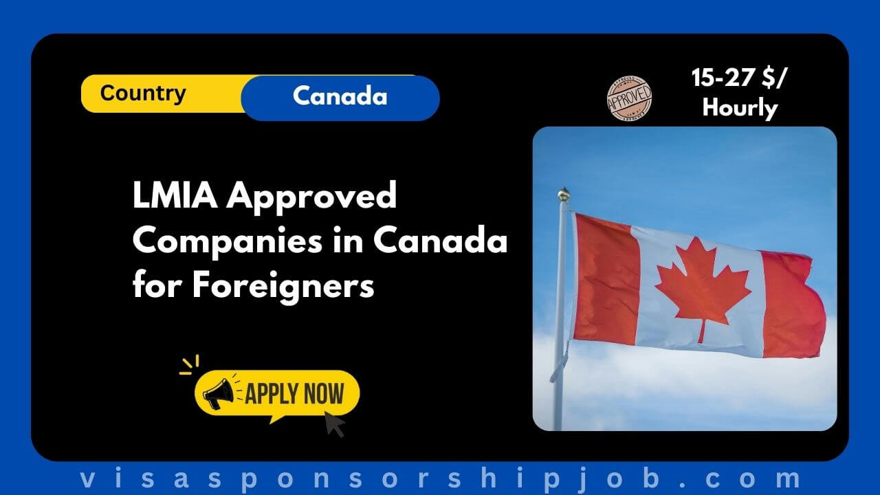 LMIA Approved Companies In Canada For Foreigners 2024