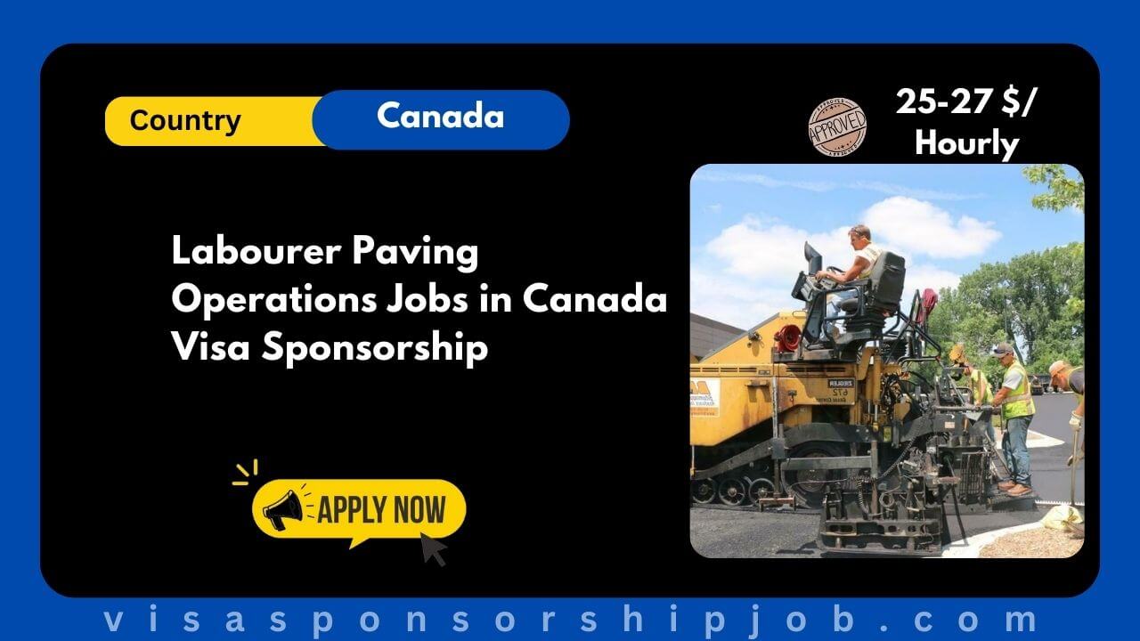 Labourer Paving Operations Jobs in Canada Visa Sponsorship