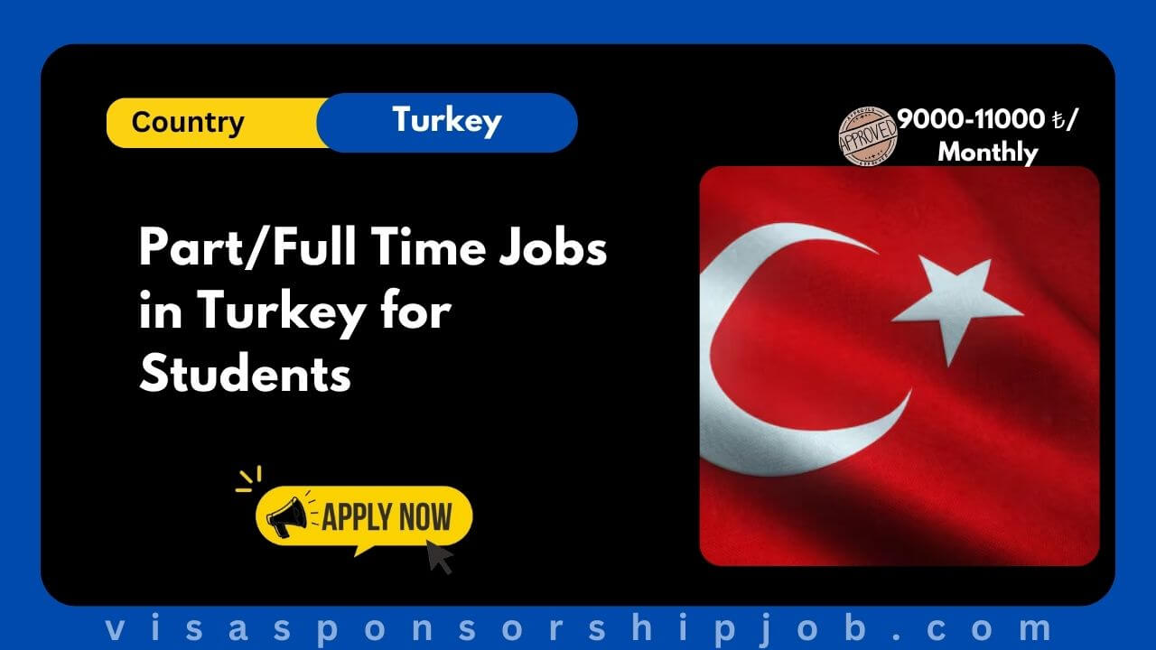 Part/Full Time Jobs in Turkey for Students