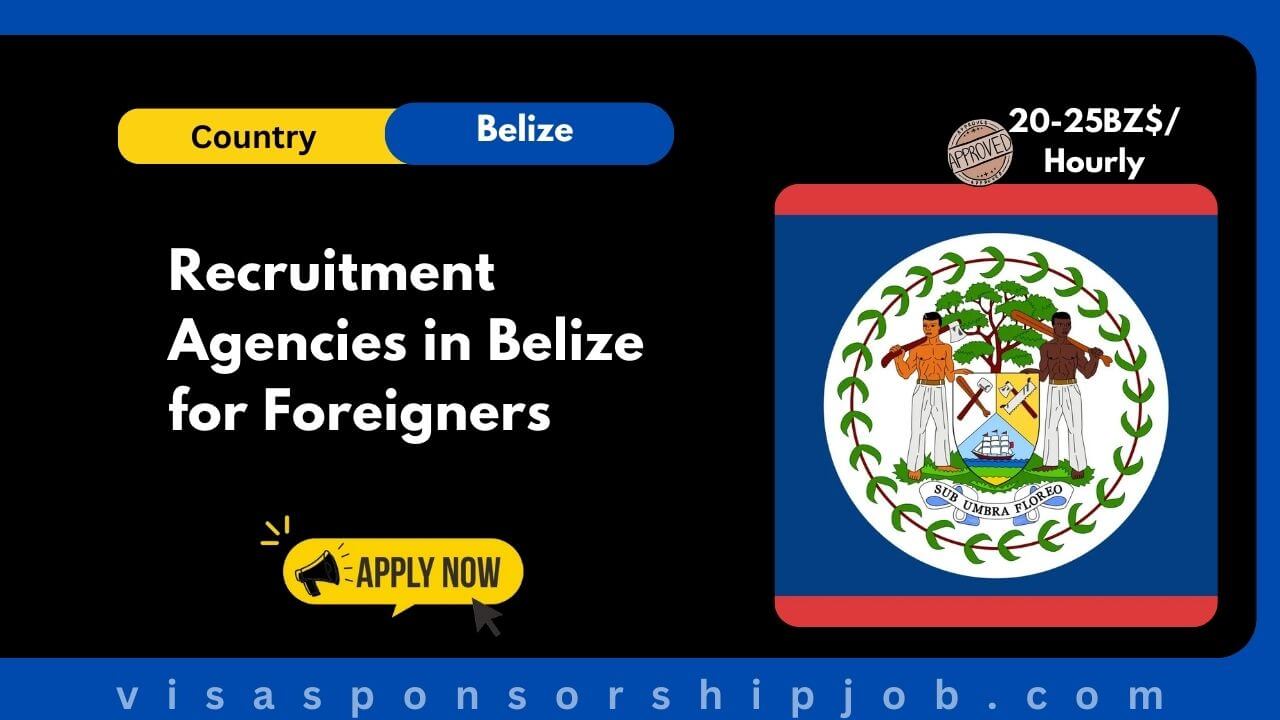 Recruitment Agencies in Belize for Foreigners