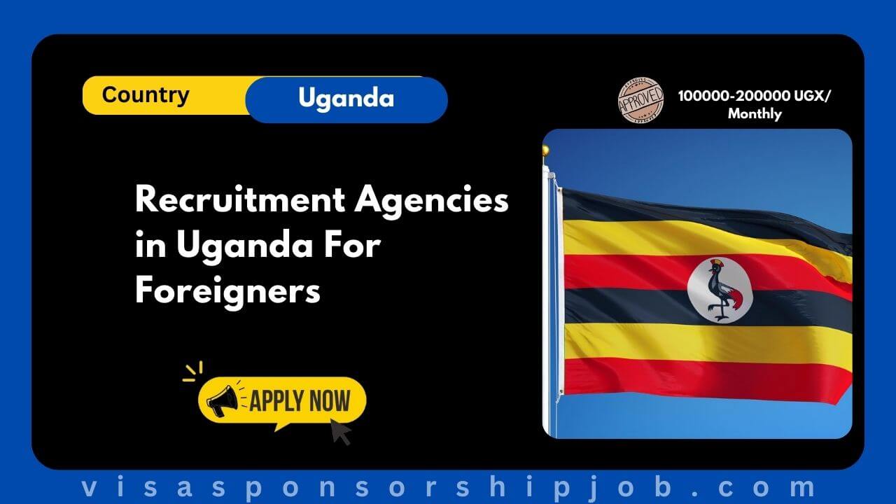 Recruitment Agencies in Uganda For Foreigners