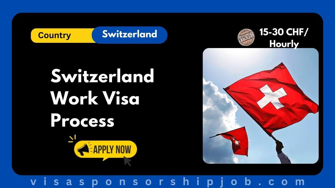 Switzerland Work Visa Process