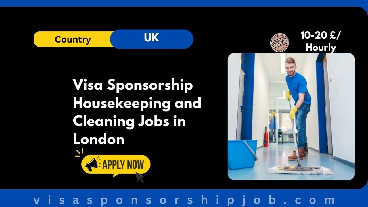Visa Sponsorship Housekeeping and Cleaning Jobs in London