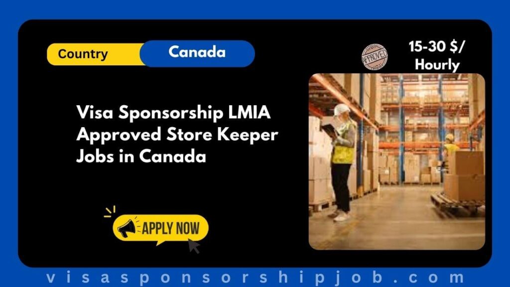 Visa Sponsorship LMIA Approved Store Keeper Jobs in Canada