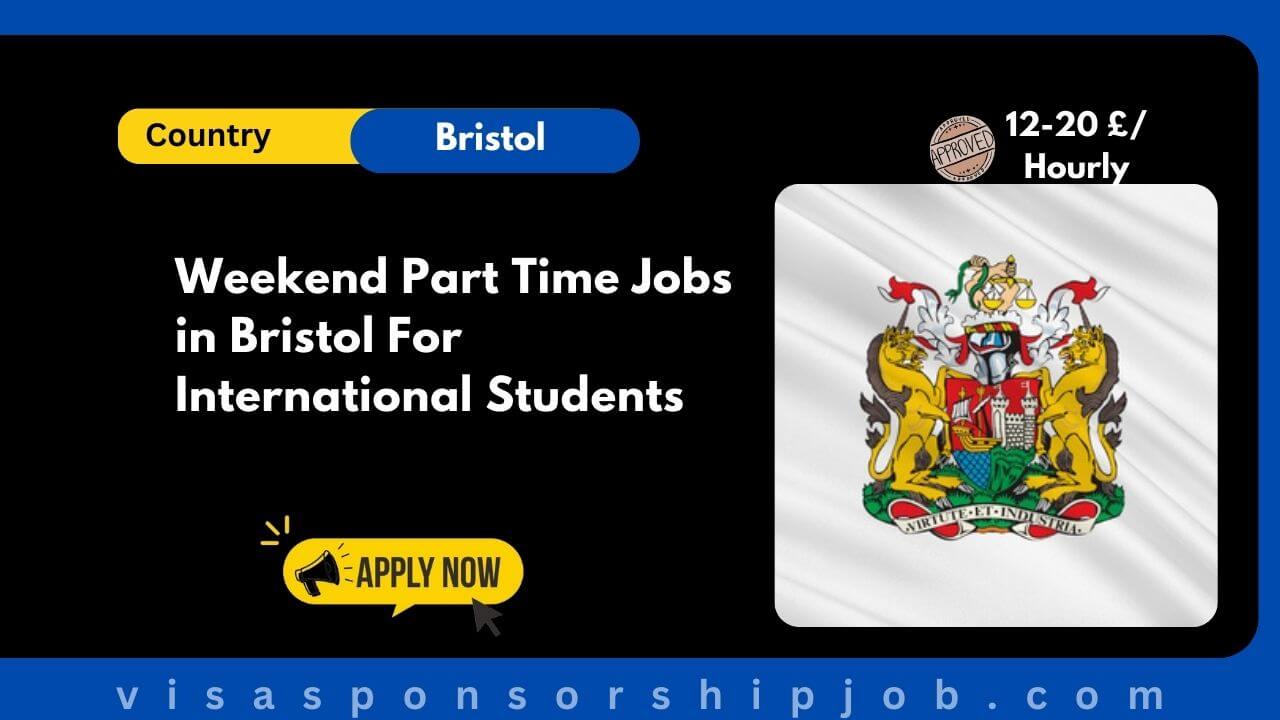Weekend Part Time Jobs in Bristol For International Students