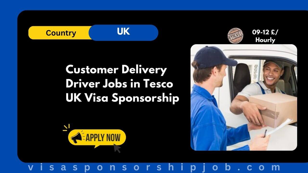 Customer Delivery Driver Jobs in Tesco UK Visa Sponsorship