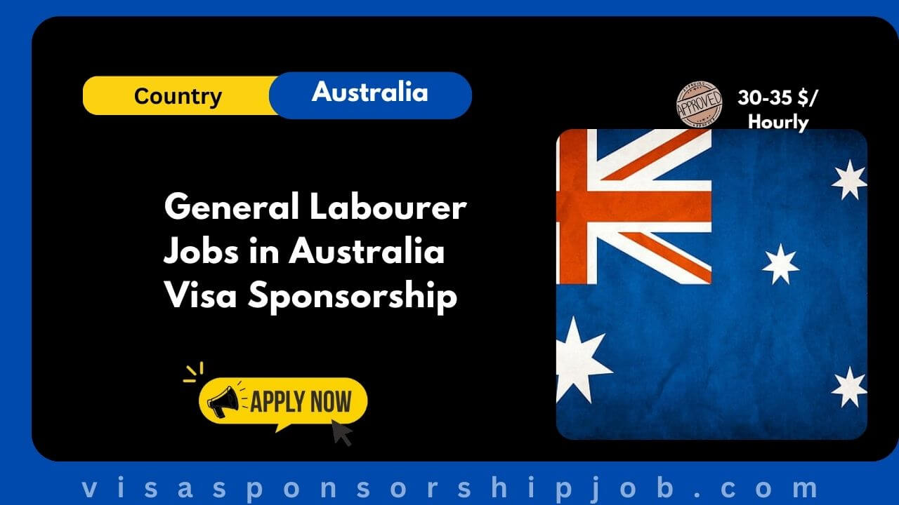 General Labourer Jobs in Australia Visa Sponsorship