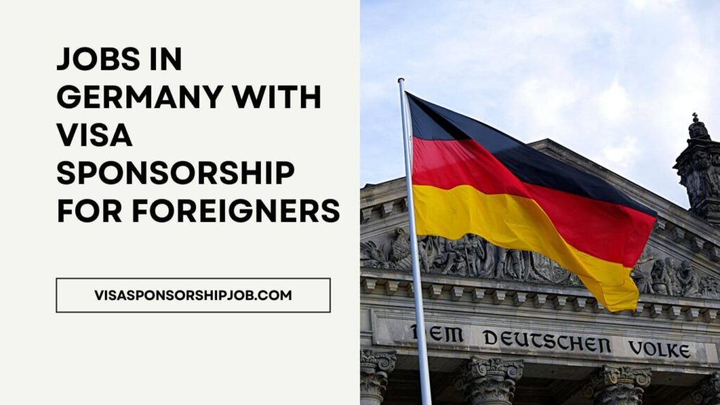 Jobs in Germany with Visa Sponsorship for Foreigners
