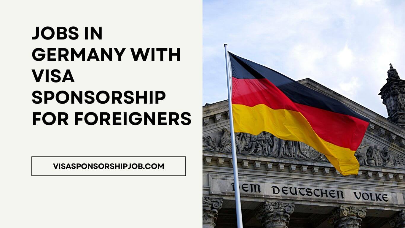 Jobs in Germany with Visa Sponsorship for Foreigners