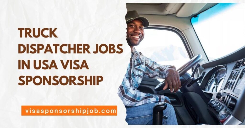 Truck Dispatcher Jobs in USA Visa Sponsorship